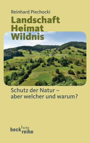 Landschaft Heimat Wildnis von Piechocki,  Reinhard