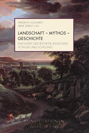 Landschaft – Mythos – Geschichte von Büttner,  Frank, Decultot,  Elisabeth, Frigo,  Gian Franco, Grave,  Johannes, Hühn,  Lore, Hutter,  Axel, Pena Aguado,  Isabel Maria, Pfotenhauer,  Helmut, Prange,  Regine, Riedel,  Wolfgang, Robert,  Jörg, Rühle,  Volker, Scholl,  Christian, Vollhardt,  Friedrich, Wegener,  Reinhard, Zerbst,  Arne