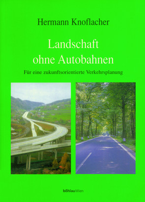 Landschaft ohne Autobahnen von Knoflacher,  Hermann