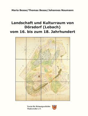 Landschaft und Kulturraum von Dörsdorf (Lebach) von Besse,  Maria, Besse,  Thomas, Naumann,  Johannes