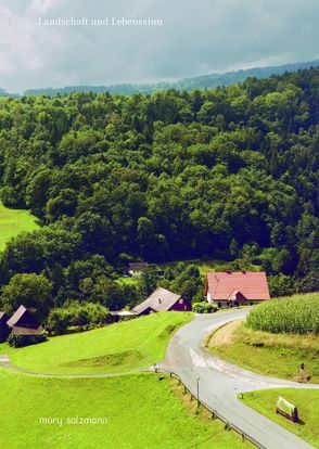 Landschaft und Lebenssinn von Aicher,  Florian, Caviezel,  Nott, Eisel,  Ulrich, Frohmann,  Erwin, Kirchengast,  Albert, Körner,  Stefan, Weber,  Andreas