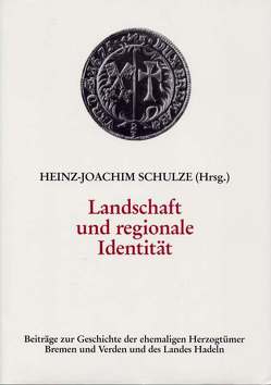 Landschaft und regionale Identität von Schulze,  Heinz J