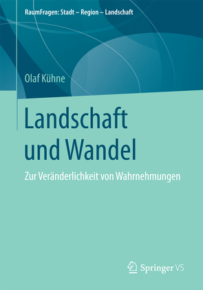 Landschaft und Wandel von Kühne,  Olaf