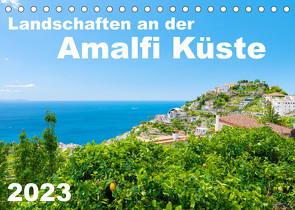 Landschaften an der Amalfi Küste (Tischkalender 2023 DIN A5 quer) von Tortora,  Alessandro