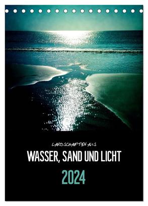 Landschaften aus Wasser, Sand und Licht (Tischkalender 2024 DIN A5 hoch), CALVENDO Monatskalender von Reckert,  Florian