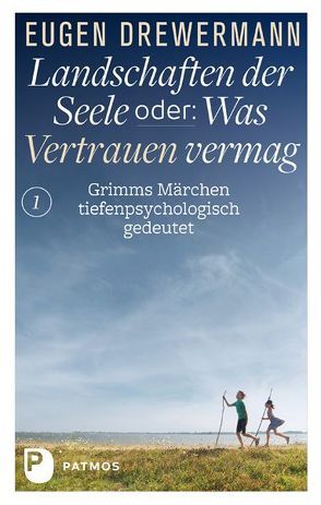 Landschaften der Seele oder: Was Vertrauen vermag von Drewermann,  Eugen