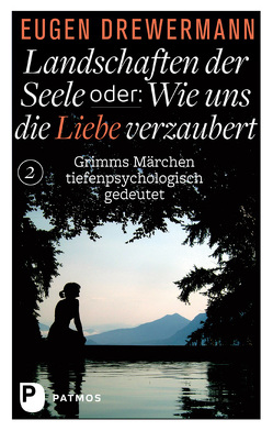 Drewermann, Landschaften der Seele / Landschaften der Seele oder: Wie uns die Liebe verzaubert von Drewermann,  Eugen