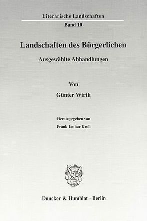 Landschaften des Bürgerlichen. von Kroll,  Frank-Lothar, Wirth,  Günter