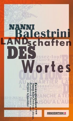 Landschaften des Wortes von Atzert,  Thomas, Balestrini,  Nanni, Löhrer,  Andreas, Sauer,  Reinhard, Schneider,  Jürgen