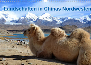 Landschaften in Chinas Nordwesten (Wandkalender 2022 DIN A3 quer) von Lindner,  Ulrike