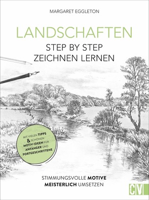 Landschaften Step by Step zeichnen lernen von Bungeroth,  Tina, Eggleton,  Margaret