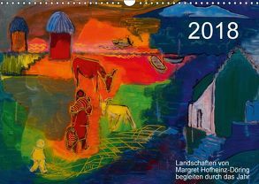 Landschaften von Margret Hofheinz-Döring begleiten durch das Jahr (Wandkalender 2018 DIN A3 quer) von Hofheinz-Döring,  Margret