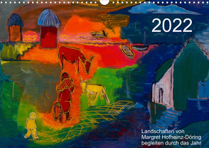 Landschaften von Margret Hofheinz-Döring begleiten durch das Jahr (Wandkalender 2022 DIN A3 quer) von Hofheinz-Döring,  Margret