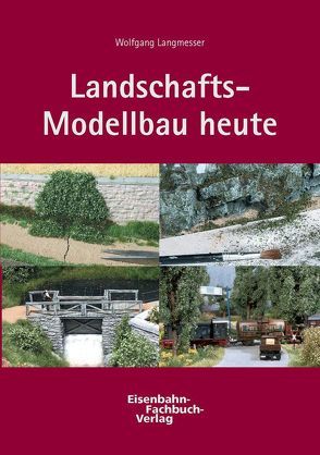 Landschafts-Modellbau-Praxis heute von Langmesser,  Wolfgang