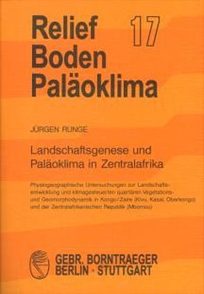 Landschaftsgenese und Paläoklima in Zentralafrika von Runge,  Jürgen