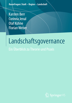 Landschaftsgovernance von Berr,  Karsten, Jenal,  Corinna, Kühne,  Olaf, Weber,  Florian