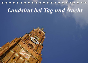 Landshut bei Tag und Nacht (Tischkalender 2022 DIN A5 quer) von Smolorz,  Christoph