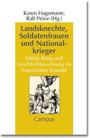 Landsknechte, Soldatenfrauen und Nationalkrieger von Hagemann,  Karen, Pröve,  Ralf