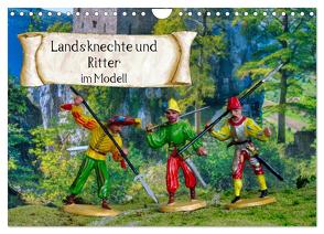 Landsknechte und Ritter im Modell (Wandkalender 2024 DIN A4 quer), CALVENDO Monatskalender von Huschka,  Klaus-Peter