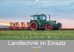 Landtechnik im Einsatz (Wandkalender 2021 DIN A2 quer) von Mark S.,  Fotografie