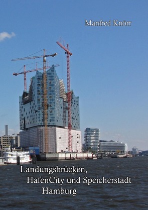 Landungsbrücken, HafenCity und Speicherstadt Hamburg Ringbindung von Knörr,  Manfred