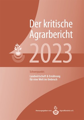 Landwirtschaft – Der kritische Agrarbericht. Daten, Berichte, Hintergründe,… / Landwirtschaft – Der kritische Agrarbericht 2022 von Fink-Kessler,  Andrea, Schneider,  Manuel, Stodieck,  Friedhelm