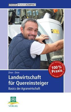 Landwirtschaft für Quereinsteiger von Ziron,  Christina, Ziron,  Martin