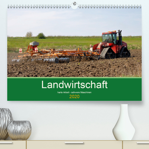 Landwirtschaft – harte Arbeit, schwere Maschinen (Premium, hochwertiger DIN A2 Wandkalender 2020, Kunstdruck in Hochglanz) von Poetsch,  Rolf