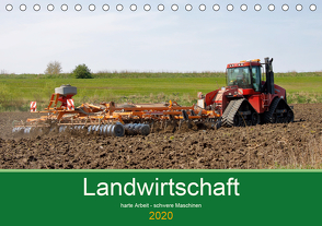 Landwirtschaft – harte Arbeit, schwere Maschinen (Tischkalender 2020 DIN A5 quer) von Poetsch,  Rolf