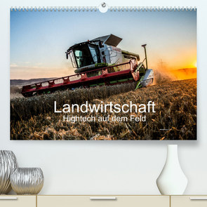 Landwirtschaft – Hightech auf dem Feld (Premium, hochwertiger DIN A2 Wandkalender 2023, Kunstdruck in Hochglanz) von Witt,  Simon