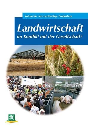 Landwirtschaft im Konflikt mit der Gesellschaft?