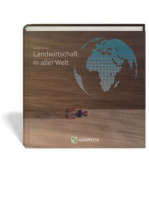 Landwirtschaft in aller Welt von Strebel,  Stefanie