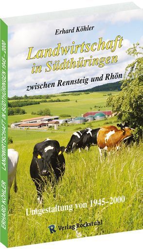 Landwirtschaft in Südthüringen zwischen Rennsteig und Rhön von Köhler,  Erhard