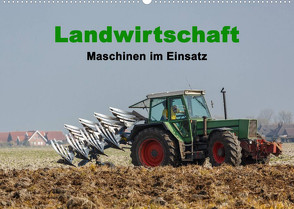 Landwirtschaft – Maschinen im Einsatz (Wandkalender 2023 DIN A2 quer) von Poetsch,  Rolf