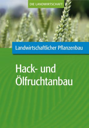 Landwirtschaftlicher Pflanzenbau: Hack- und Ölfruchtanbau von VELA