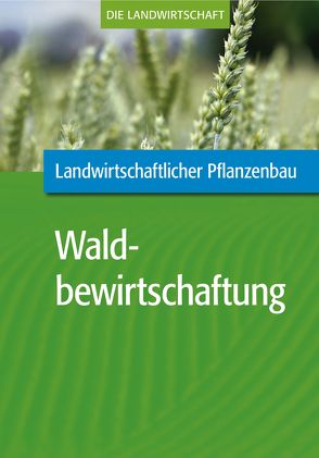 Landwirtschaftlicher Pflanzenbau: Waldbewirtschaftung von VELA