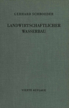 Landwirtschaftlicher Wasserbau von Schroeder,  Gerhard