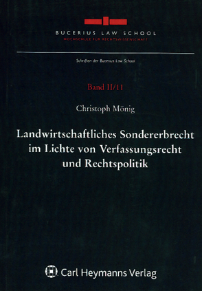 Landwirtschaftliches Sondererbrecht im Lichte von Verfassungsrecht und Rechtspolitik von Mönig,  Christoph