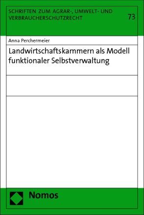 Landwirtschaftskammern als Modell funktionaler Selbstverwaltung von Perchermeier,  Anna