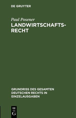 Landwirtschaftsrecht von Posener,  Paul