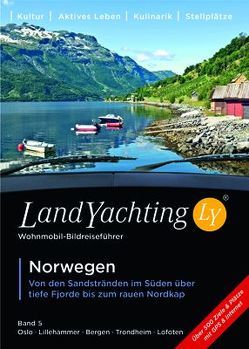 LandYachting Bildreiseführer für Wohnmobil und Caravan• Norwegen von Eisele,  Gerti, Kase,  Jorg