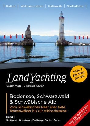 LandYachting Wohnmobil-Bildreiseführer · Bodensee Schwarzwald & Schwäbische Alb von Eisele,  Gerti, Kase,  Jorg