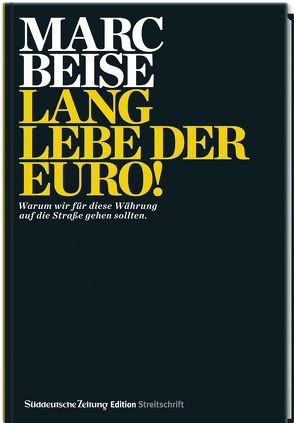 Lang lebe der Euro! von Marc,  Beise