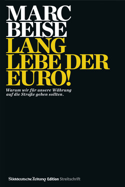 Lang lebe der Euro von Beise,  Marc