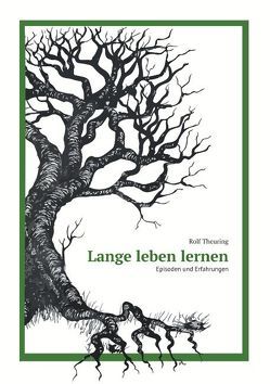 Lange leben lernen von Theuring,  Rolf B.