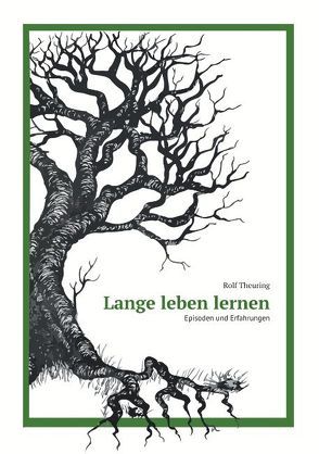 Lange leben lernen von Theuring,  Rolf B.