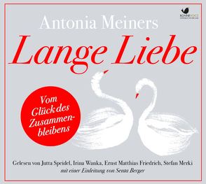 Lange Liebe – Vom Glück des Zusammenbleibens von Berger,  Senta, Friedrich,  Ernst Matthias, Meiners,  Antonia, Merki,  Stefan, Speidel,  Jutta, Wanka,  Irina