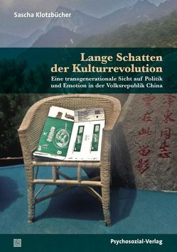 Lange Schatten der Kulturrevolution von Klotzbücher,  Sascha