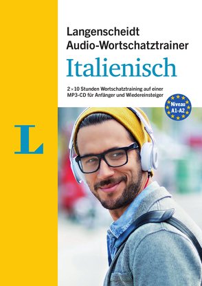 Langenscheidt Audio-Wortschatztrainer Italienisch für Anfänger – für Anfänger und Wiedereinsteiger von Giudice,  Francesca, Langenscheidt,  Redaktion, von Klitzing,  Fabian