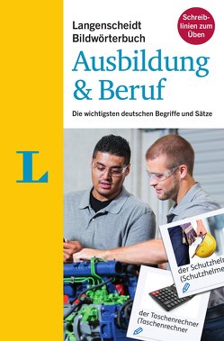 Langenscheidt Bildwörterbuch Ausbildung & Beruf – Deutsch als Fremdsprache von Langenscheidt,  Redaktion